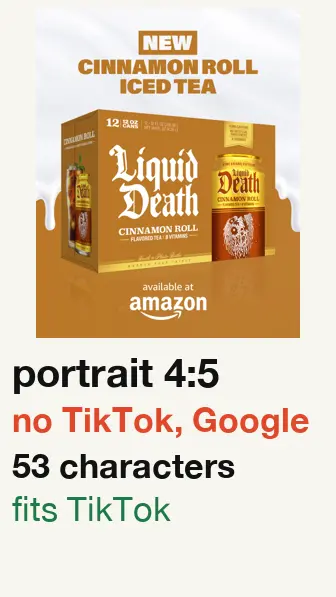 Liquid Death ad started 2026-07-21, picture won’t fit TikTok, Google display; text 53 characters