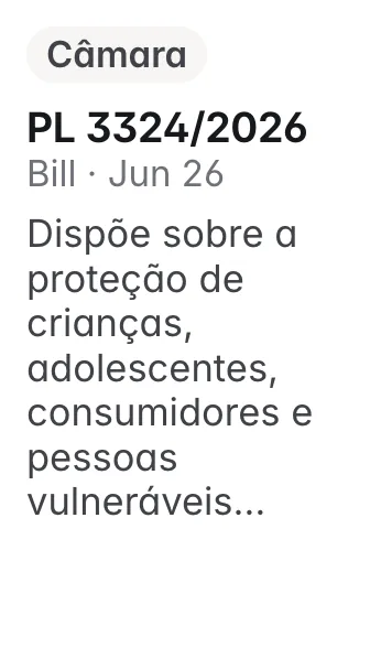 PL 3324/2026, Câmara, filed 2026-06-26: Dispõe sobre a proteção de crianças, adolescentes, consumidores e pessoas vulneráveis contra a publicidade abusiva de apostas de quota fixa, estabelece limites 