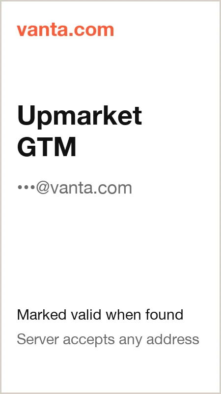 vanta.com · Upmarket GTM · marked valid when found · server accepts any address