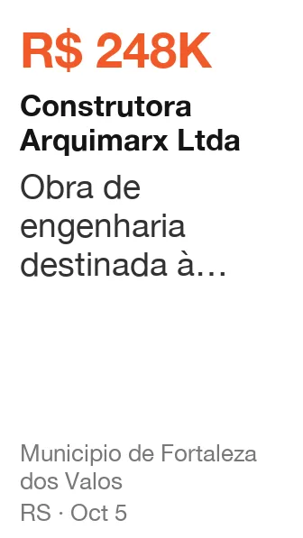 Construtora Arquimarx Ltda won R$ 248K from Municipio de Fortaleza dos Valos (RS), published Oct 5: Obra de engenharia destinada à ampliação da emei vó justina rossato – pró infância, no mun