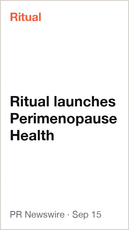 PR Newswire, Sep 15, 2026: Ritual launches Perimenopause Health